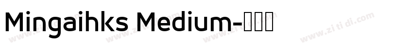 Mingaihks Medium字体转换
